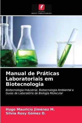 Manual de Práticas Laboratoriais em Biotecnologia - Hugo Mauricio Jiménez M, Silvia Rosy Gómez D