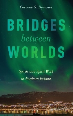 Bridges between Worlds - Corinne G. Dempsey