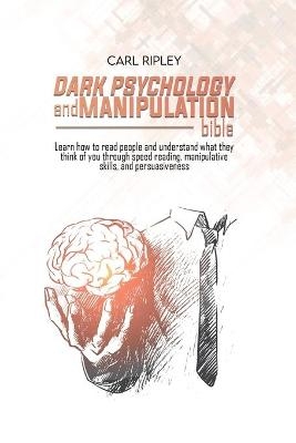 Dark Psychology And Manipulation Bible - Carl Ripley