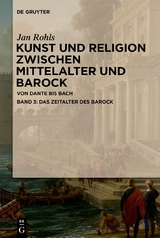 Jan Rohls: Kunst und Religion zwischen Mittelalter und Barock / Das Zeitalter des Barock - Jan Rohls