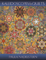 Kaleidoscopes And Quilts -  Paula Nadelstern