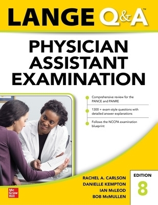 LANGE Q&A Physician Assistant Examination, Eighth Edition - Rachel Carlson, Albert Simon, Danielle Kempton, Ian McLeod, Bob McMullen