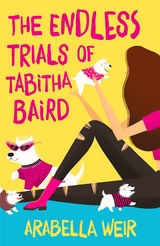 Endless Trials of Tabitha Baird -  Arabella Weir