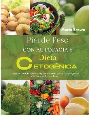 Pierde Peso Con Autofagia Y Dieta Cetogénica - Marta Brown