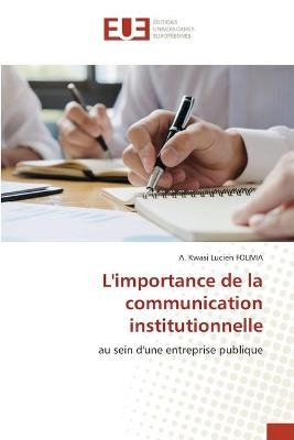 L'importance de la communication institutionnelle - A Kwasi Lucien Folivia