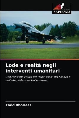 Lode e realtà negli interventi umanitari - Todd RhoDess