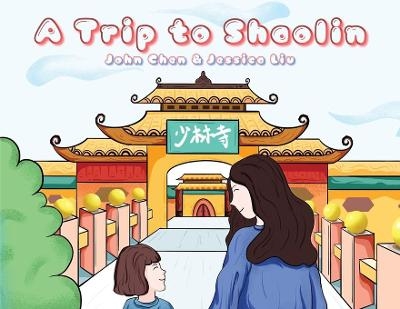A Trip to Shaolin - John Chen, Jessica Liu