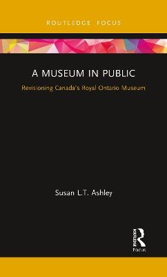 A Museum in Public - Susan L.T. Ashley