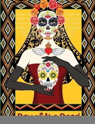 Sugar Skulls Day of The Dead Coloring Book - Beatrice Harrison