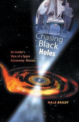Chasing Black Holes - Hale Bradt