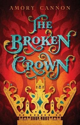 The Broken Crown - Amory Cannon