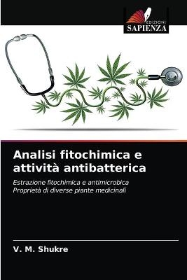 Analisi fitochimica e attività antibatterica - V M Shukre