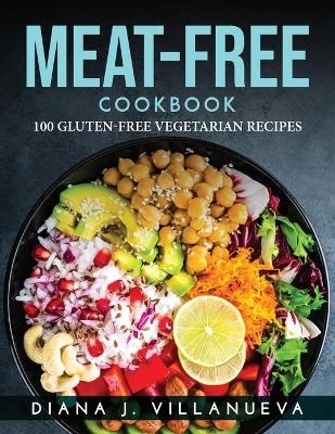 Meat-Free Cookbook -  Diana J Villanueva