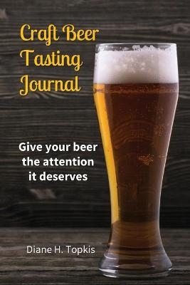 Craft Beer Tasting Journal - Diane H Topkis