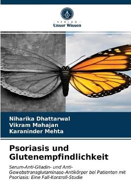 Psoriasis und Glutenempfindlichkeit - Niharika Dhattarwal, Vikram Mahajan, Karaninder Mehta