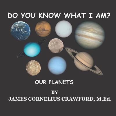 Do You Know What I Am? - James Cornelius Crawford M Ed