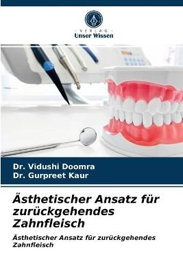 Ästhetischer Ansatz für zurückgehendes Zahnfleisch - Dr Vidushi Doomra, Dr Gurpreet Kaur