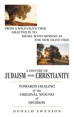 A History of Judaism and Christianity - Donald Swenson