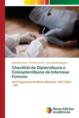 Checklist de Dipterofauna e Coleopterofauna de Interesse Forense - Rodrigo Armini, Brenda Corrêa, Amanda Del Maestro