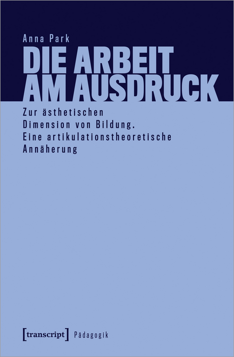 Die Arbeit am Ausdruck - Anna Park