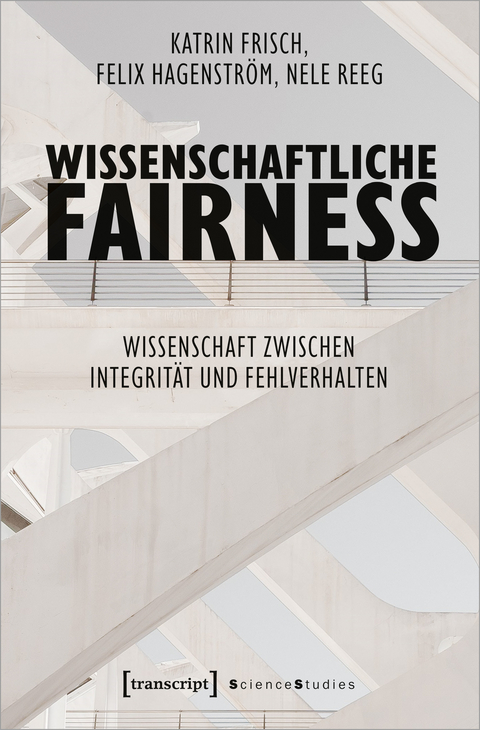 Wissenschaftliche Fairness - Katrin Frisch, Felix Hagenström, Nele Reeg