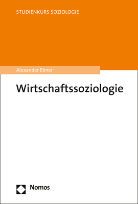 Wirtschaftssoziologie - Alexander Ebner