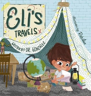 Eli's Travels - Dr Israel S Gonzalez
