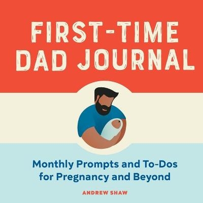 First-Time Dad Journal - Andrew Shaw