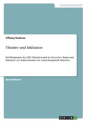 Theater und Inklusion - Tiffany Kudrass