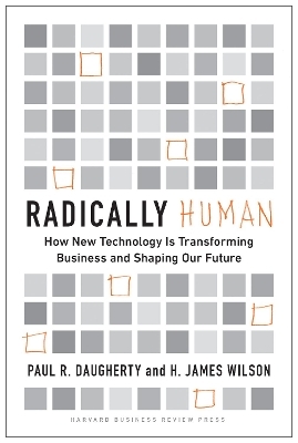 Radically Human - Paul Daugherty, H. James Wilson