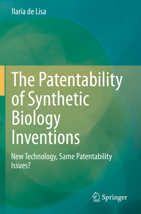 The Patentability of Synthetic Biology Inventions - Ilaria de Lisa