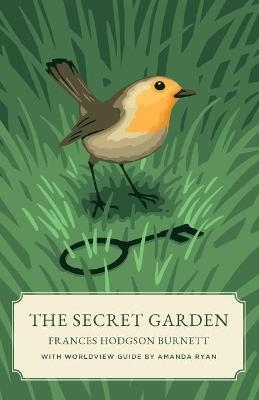 The Secret Garden (Canon Classics Worldview Edition) - Frances Hodson Burnett