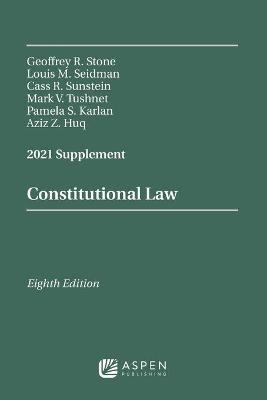 Constitutional Law - Geoffrey R Stone, Louis M Seidman, Cass R Sunstein, Mark V Tushnet, Pamela S Karlan