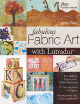 Fabulous Fabric Art With Lutradur(R) -  Lesley Riley