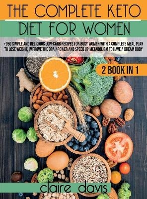 The Complete Keto diet for Women - Claire Davis