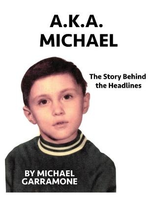 AKA Michael - Michael Garramone