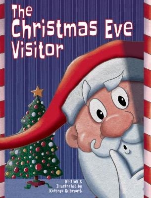 The Christmas Eve Visitor - Kathryn L Gilbreath