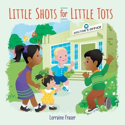 Little Shots for Little Tots - Lorraine Fraser