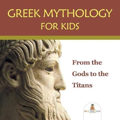 Greek Mythology for Kids -  Baby Professor