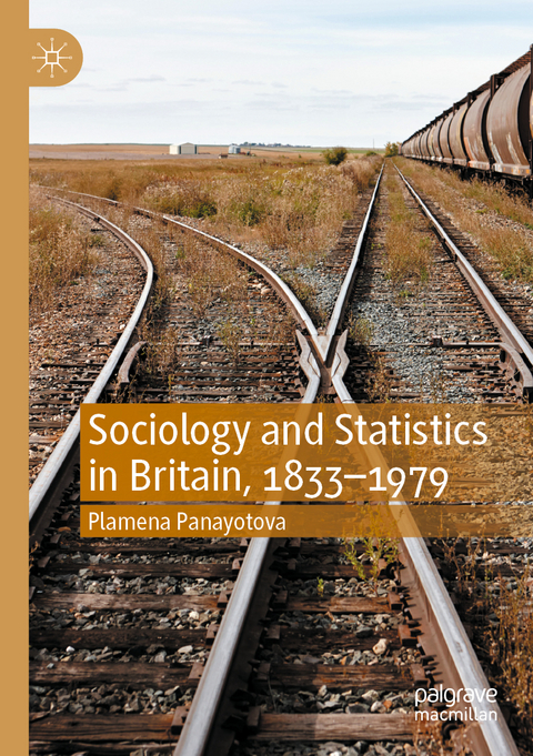 Sociology and Statistics in Britain, 1833–1979 - Plamena Panayotova