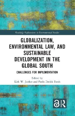 Globalization, Environmental Law, and Sustainable Development in the Global South - 