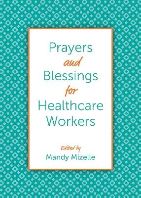 Prayers and Blessings for Healthcare Workers - 