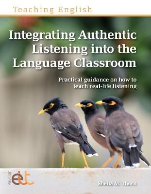 Integrating Authentic Listening into the Language Classroom - Sheila M. Thorn