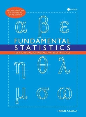 Fundamental Statistics for the Social, Behavioral, and Health Sciences - Miguel a. Padilla