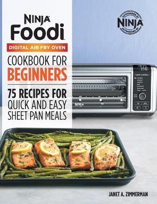 The Official Ninja Foodi Digital Air Fry Oven Cookbook - Janet A Zimmerman