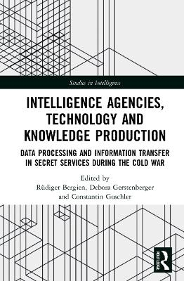 Intelligence Agencies, Technology and Knowledge Production - 