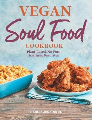 Vegan Soul Food Cookbook - Nadira Jenkins-El