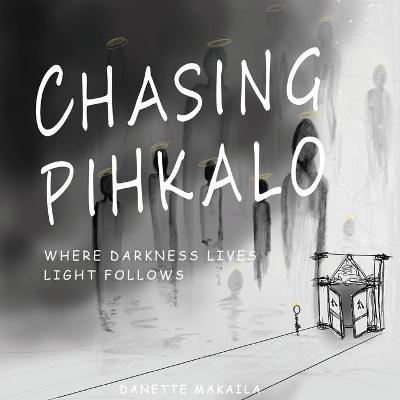 Chasing Pihkalo - Danette Makaila