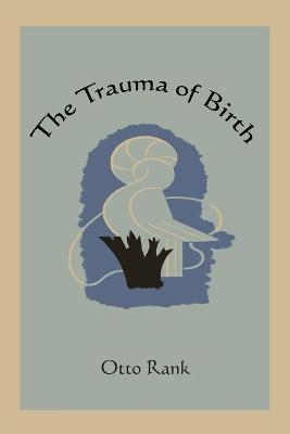 The Trauma of Birth - Otto Rank