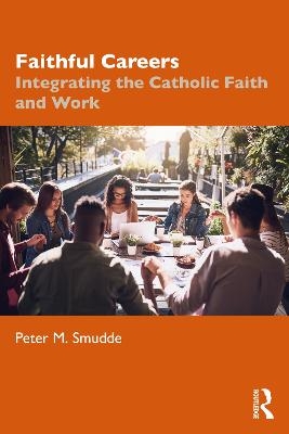 Faithful Careers - Peter M. Smudde